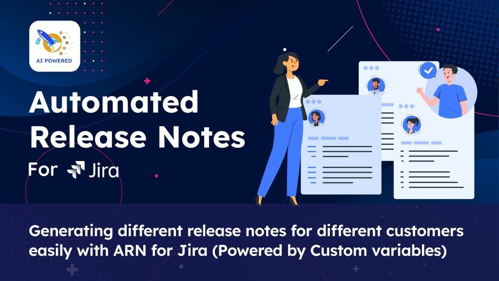 Video 3-Generating release notes for diff customers easily with ARN for Jira