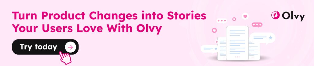 olvy-Turn Product Changes into Stories Your Users Love With Olvy - Copy-images-0